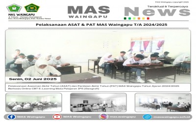 Pelaksanaan Asesmen Akhir Tahun (ASAT) dan Penilaian Akhir Tahun (PAT) MAS Waingapu Tahun Ajaran 2024/2025